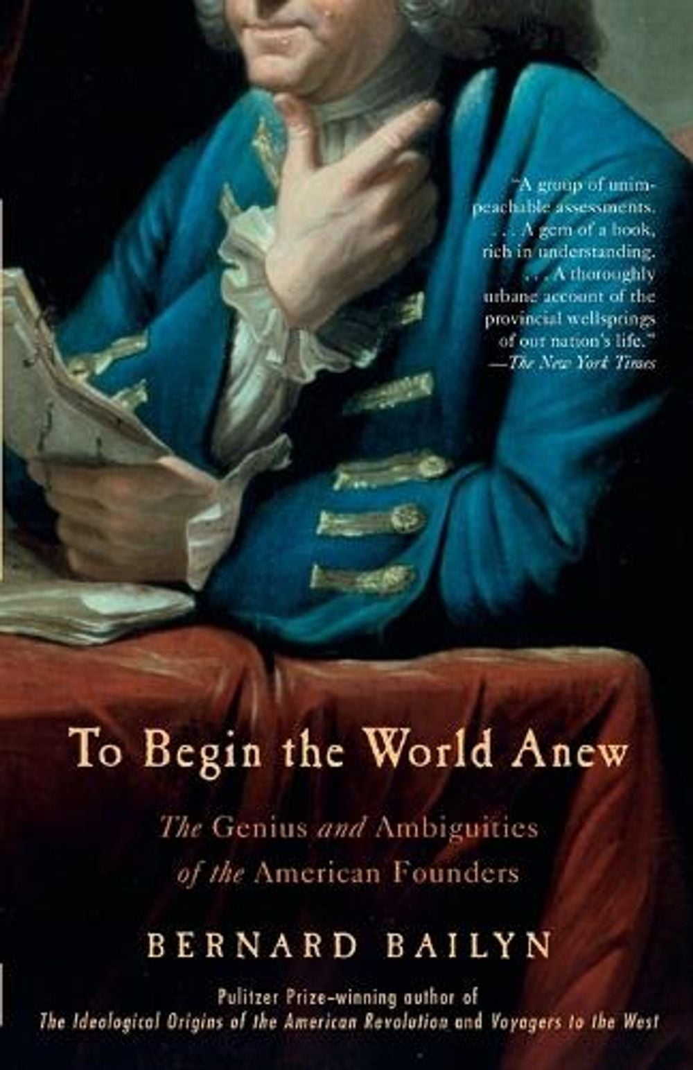 To Begin the World Anew by Bernard Bailyn - ISBN: 9780375713088