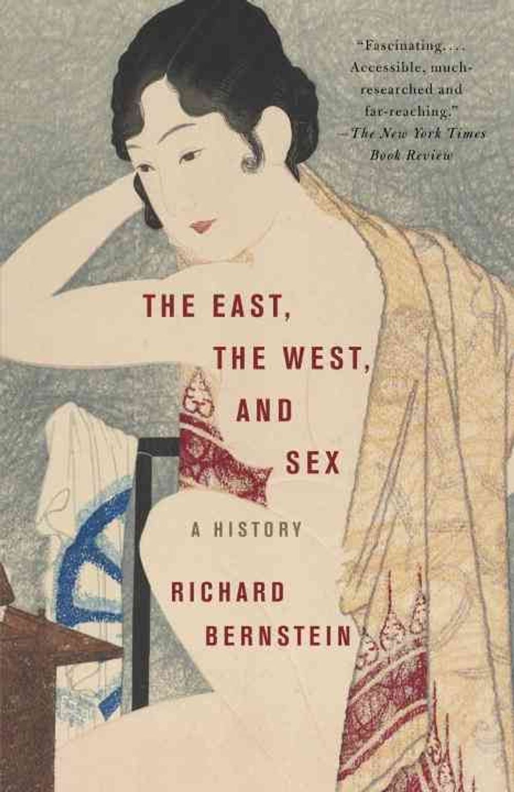 The East, the West, and Sex by Richard Bernstein - ISBN: 9780375713897
