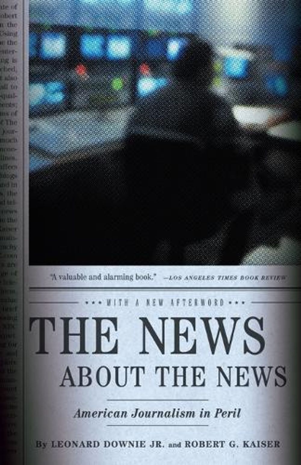 The News About the News by Leonard Downie - ISBN: 9780375714153