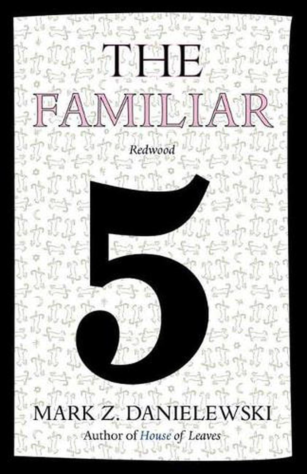 The Familiar, Volume 5 by Mark Z. Danielewski - ISBN: 9780375715020