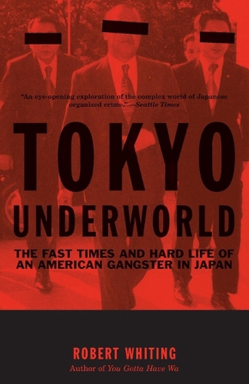 Tokyo Underworld by Robert Whiting - ISBN: 9780375724893