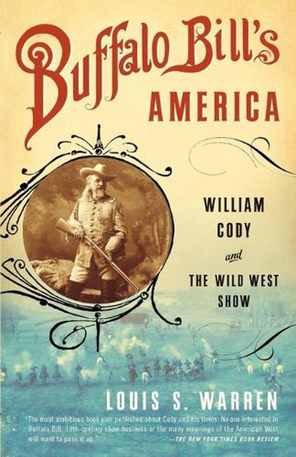 Buffalo Bill's America by Louis S. Warren - ISBN: 9780375726583