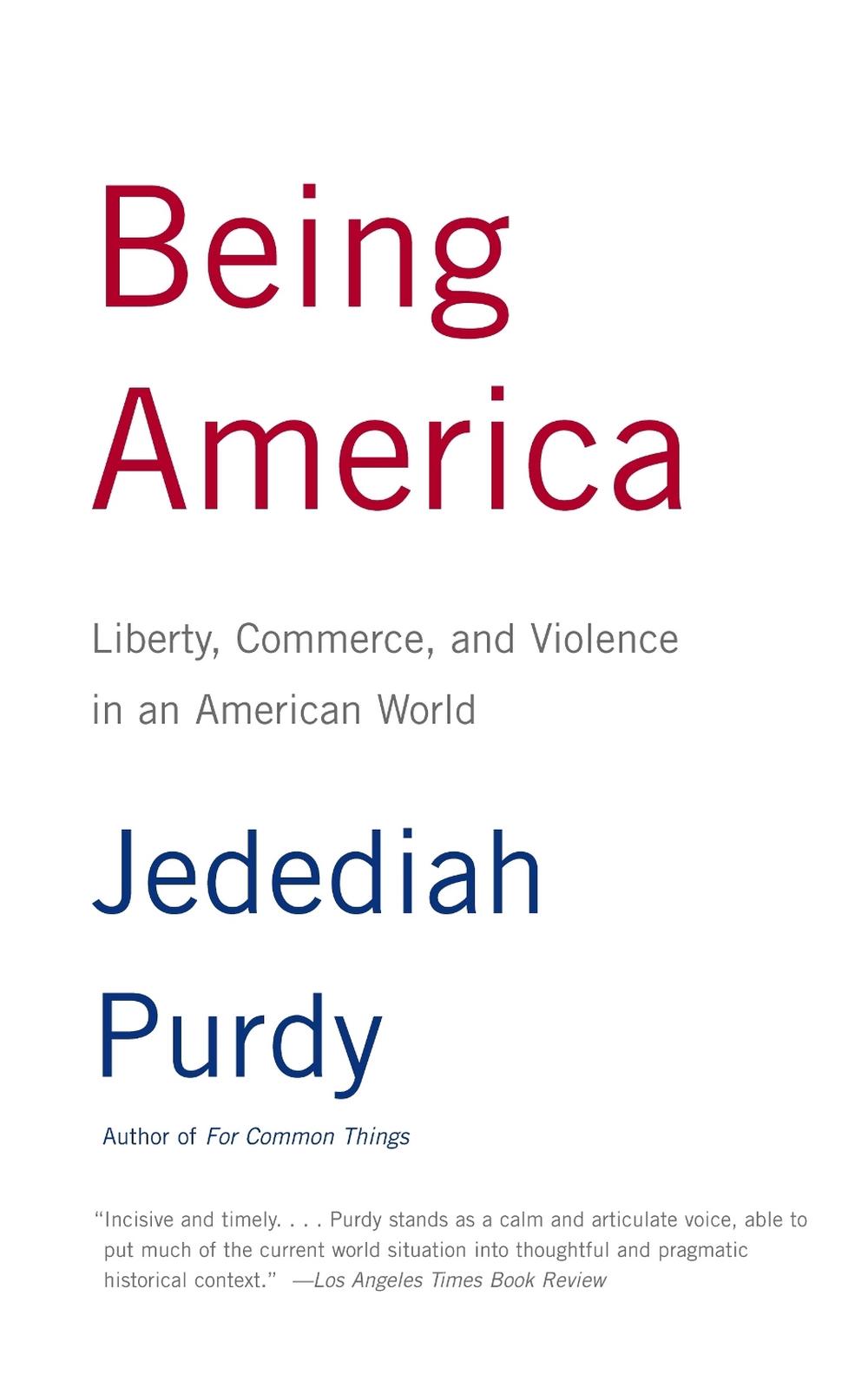 Being America by Jedediah Purdy - ISBN: 9780375727559
