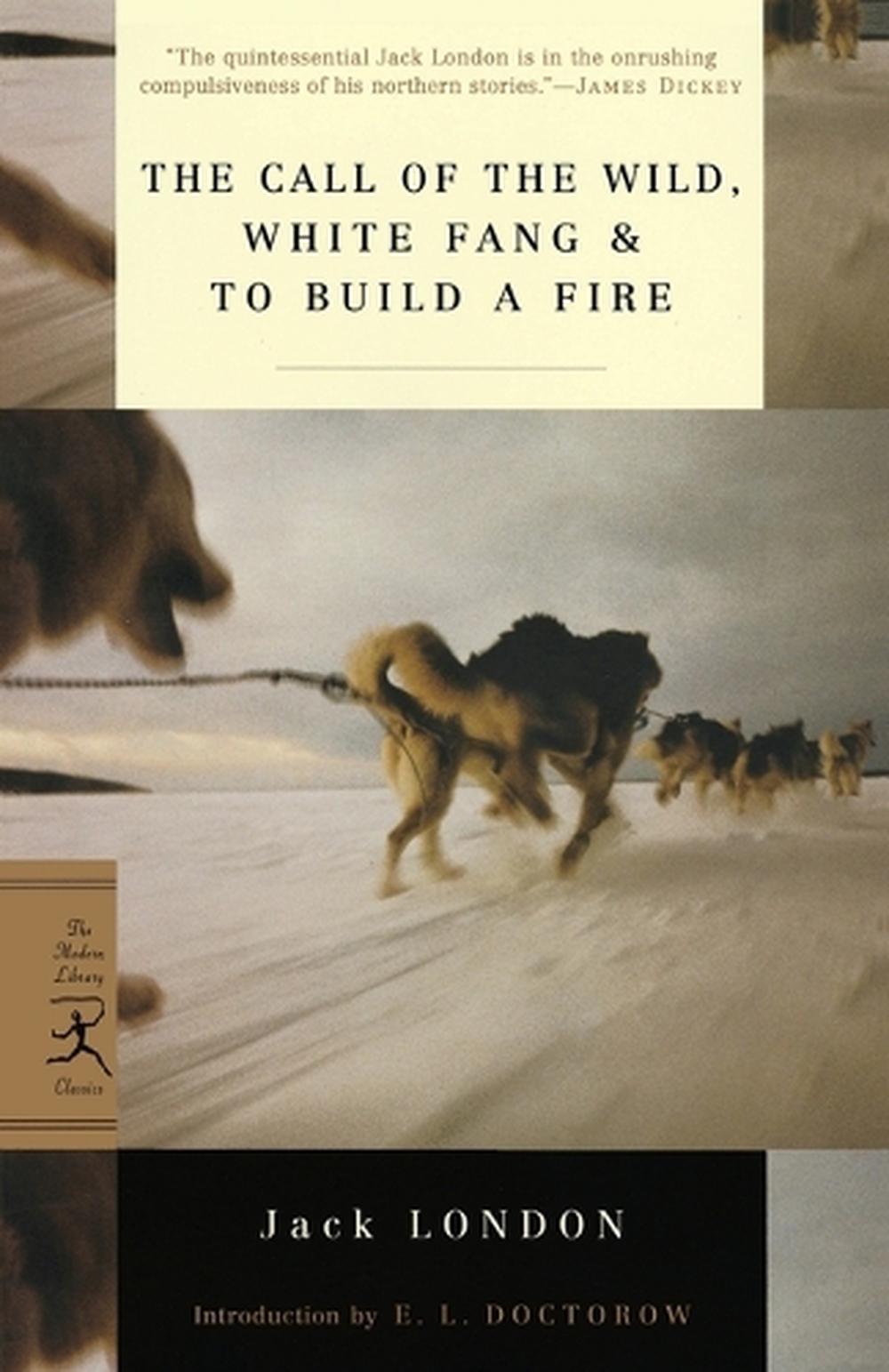 The Call of the Wild, White Fang & To Build a Fire, 9780375752513