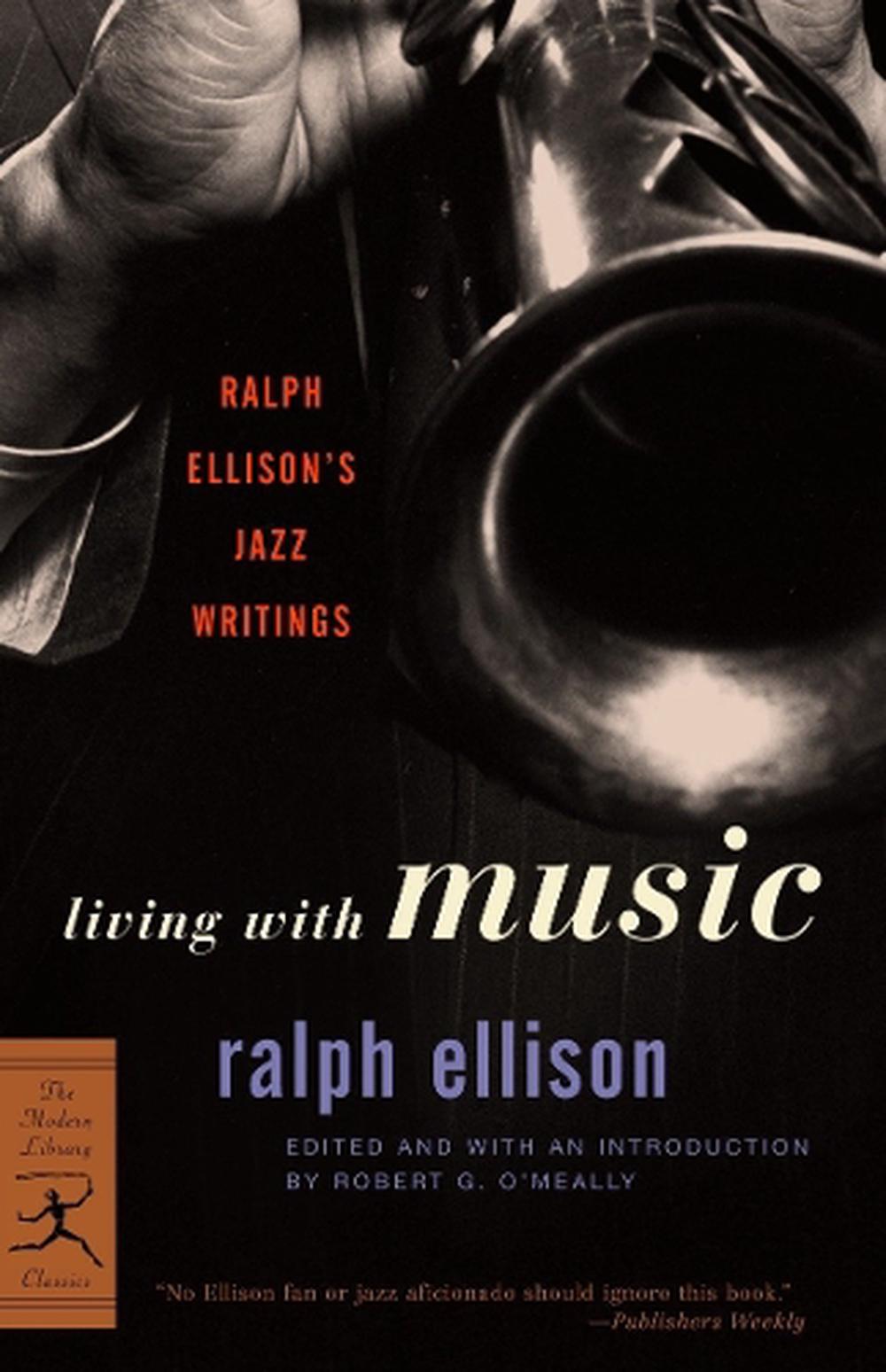 Living with Music Ralph Ellisons Jazz Writings