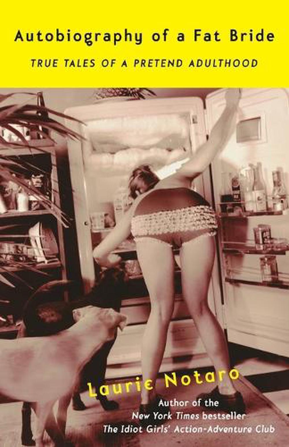 Autobiography of a Fat Bride by Laurie Notaro - ISBN: 9780375760921