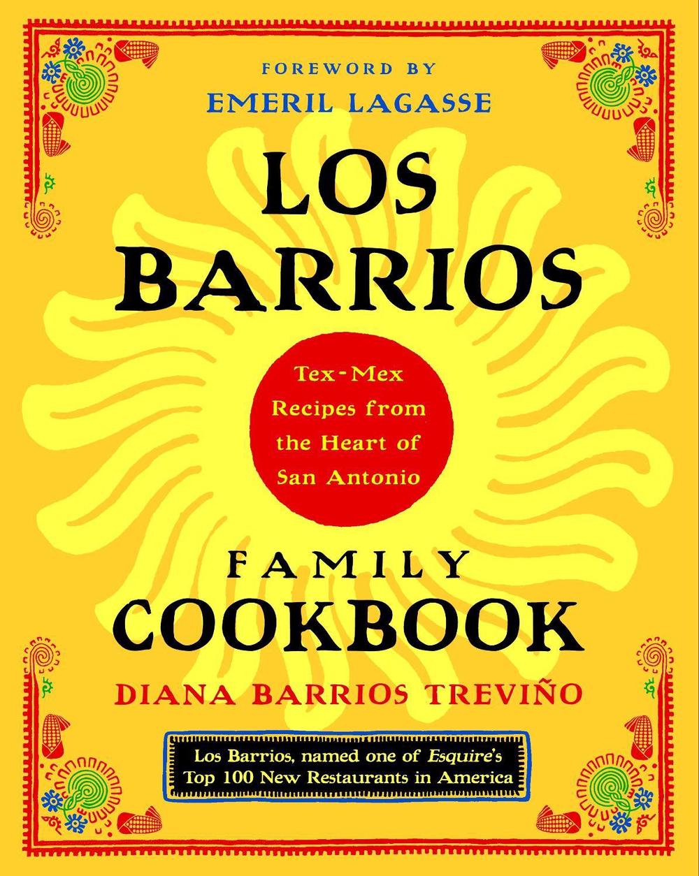 Los Barrios Family Cookbook by Diana Barrios Trevino - ISBN: 9780375760976