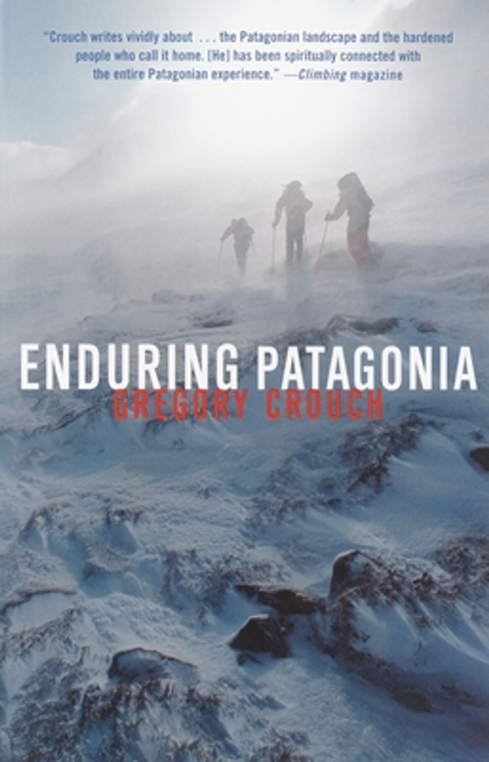 Enduring Patagonia by Gregory Crouch - ISBN: 9780375761287
