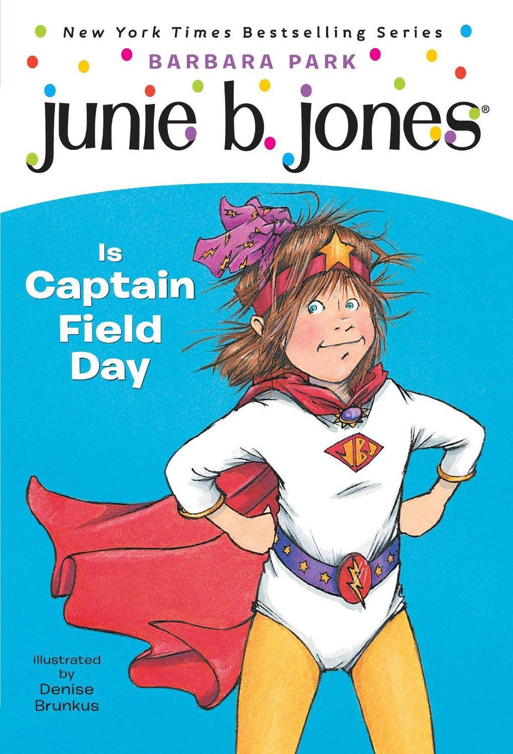 Junie B. Jones #16: Junie B. Jones Is Captain Field Day by Barbara Park - ISBN: 9780375802911