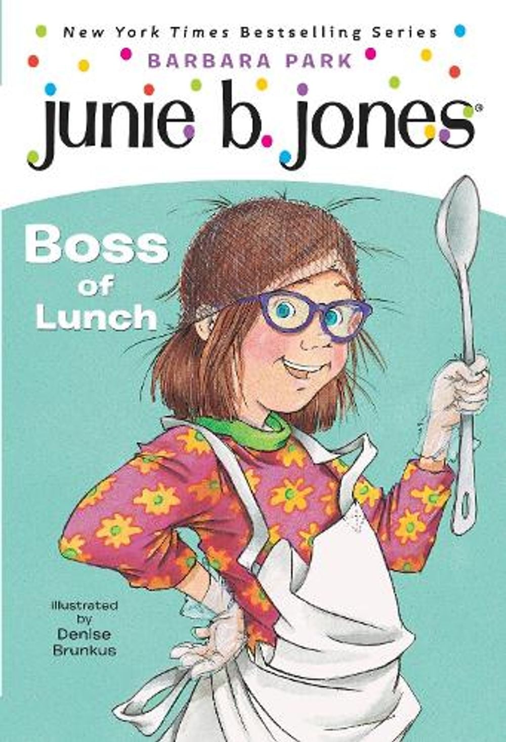Junie B. Jones #19:  Boss of Lunch by Barbara Park - ISBN: 9780375802942