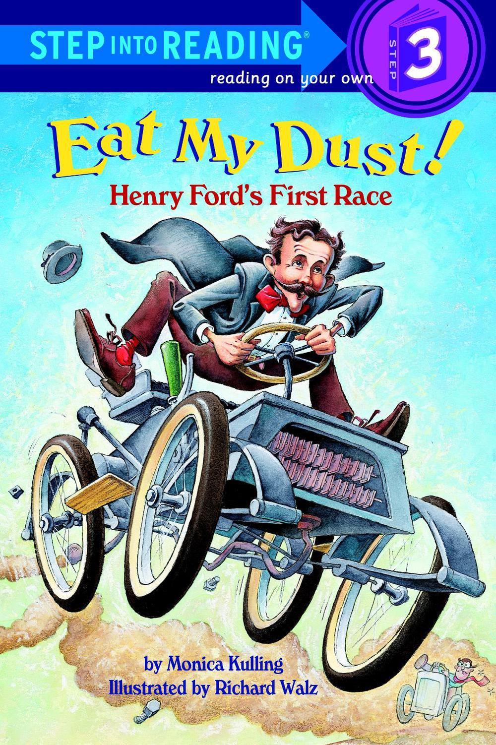 Eat My Dust! Henry Ford's First Race by Monica Kulling - ISBN: 9780375815102