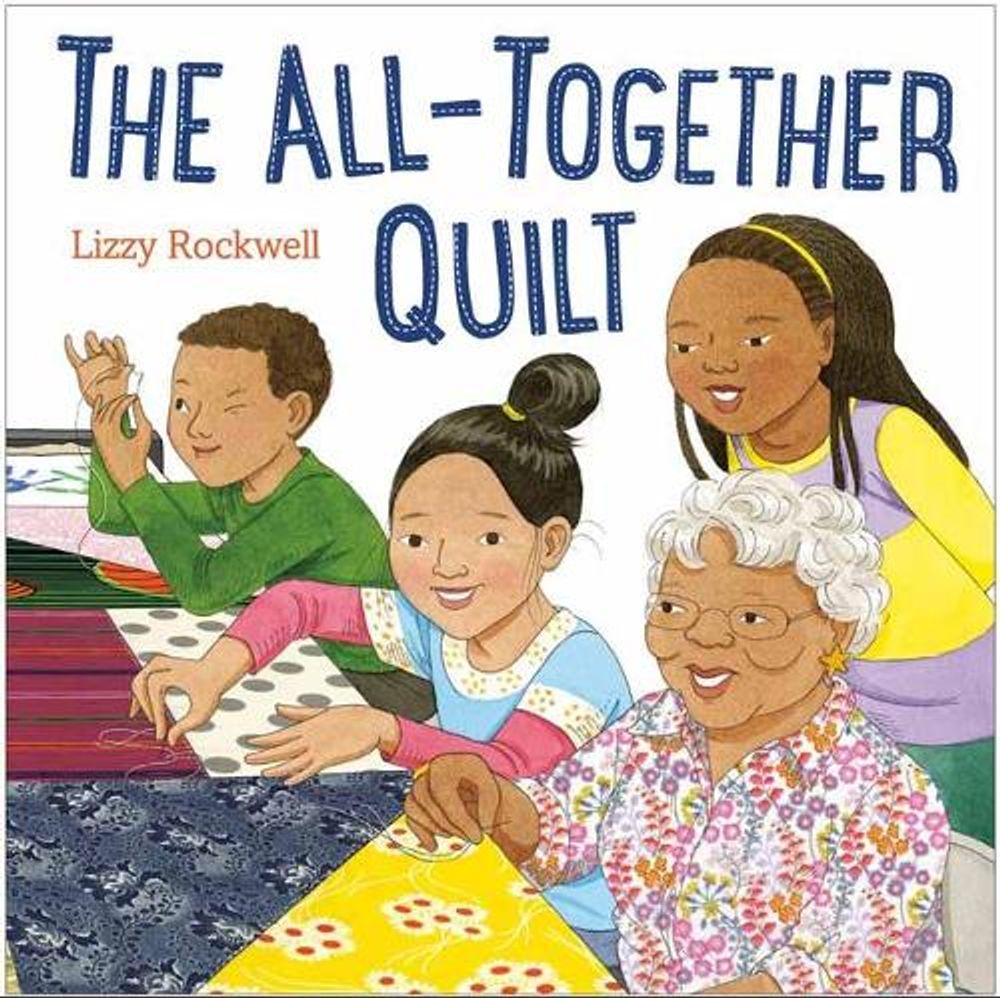 All-Together Quilt by Lizzy Rockwell - ISBN: 9780375822049