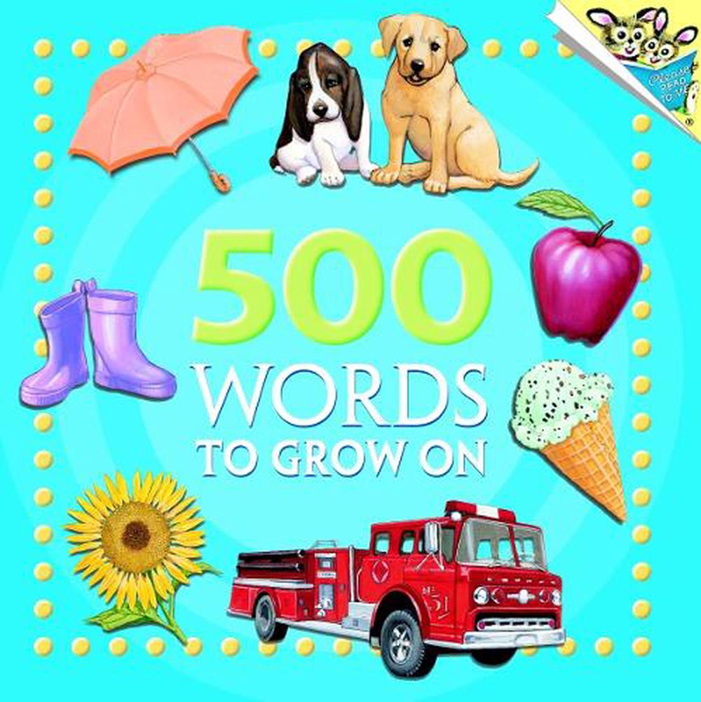 500 Words to Grow On by Random House - ISBN: 9780375833076