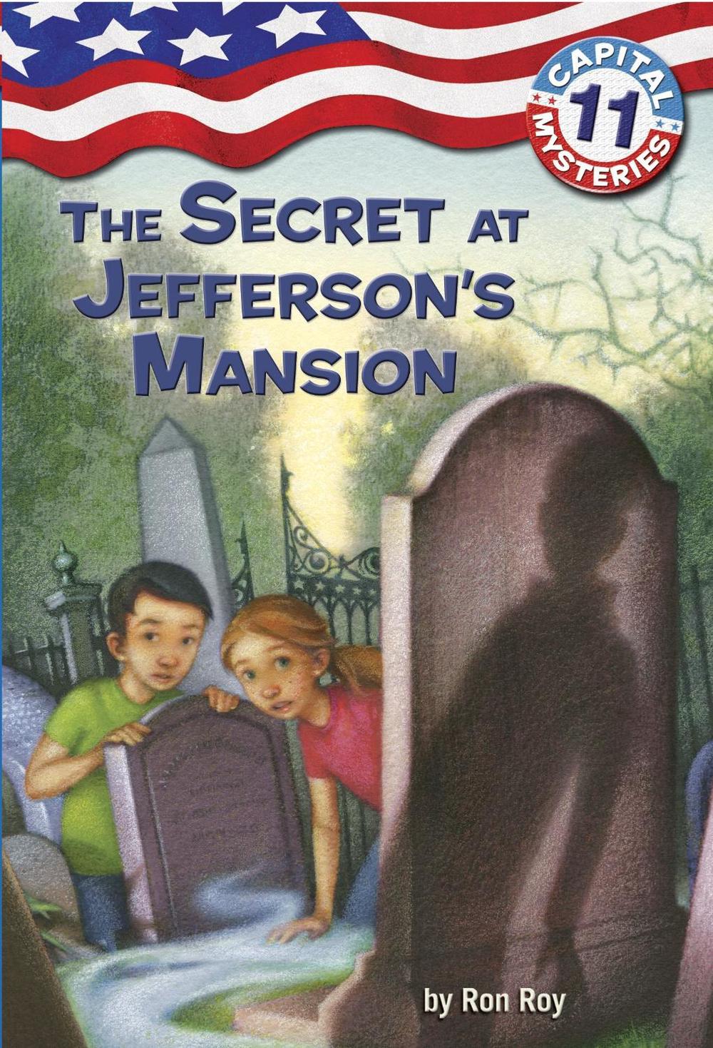 Capital Mysteries #11: The Secret at Jefferson's Mansion by Ron Roy - ISBN: 9780375845338