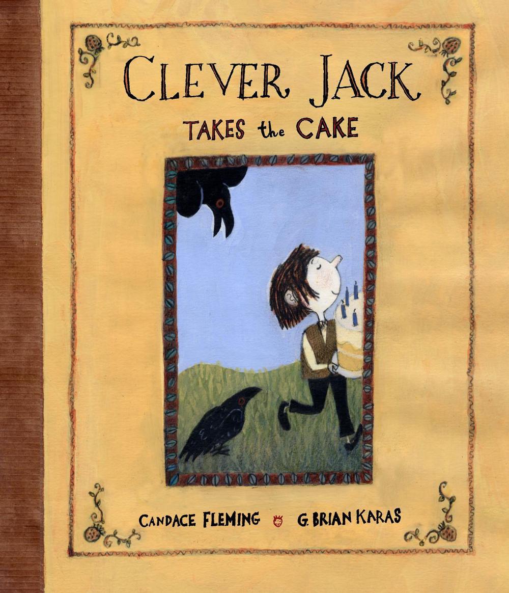 Clever Jack Takes the Cake by Candace Fleming - ISBN: 9780375849794