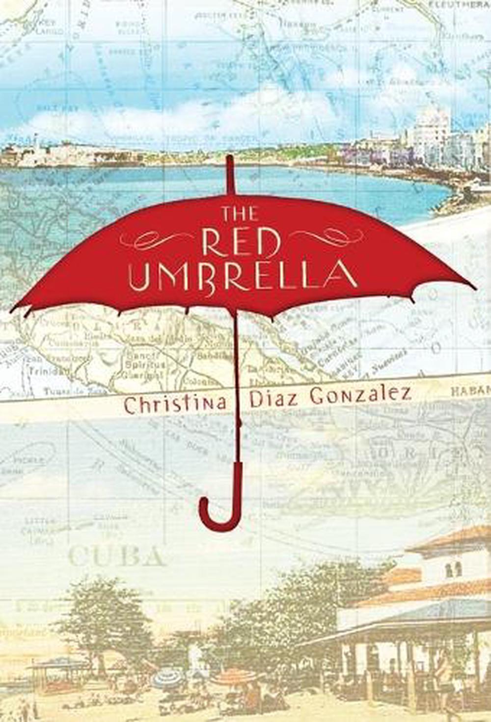 The Red Umbrella by Christina Diaz Gonzalez - ISBN: 9780375854897