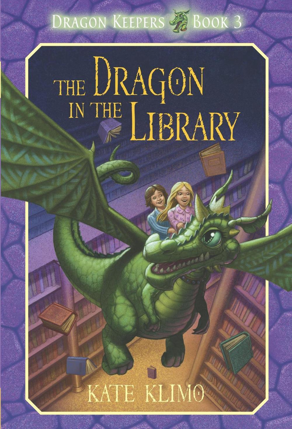 Dragon Keepers #3: The Dragon in the Library by Kate Klimo - ISBN: 9780375855924