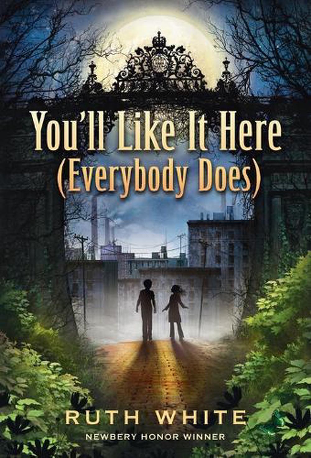 You'll Like It Here (Everybody Does) by Ruth White - ISBN: 9780375865961