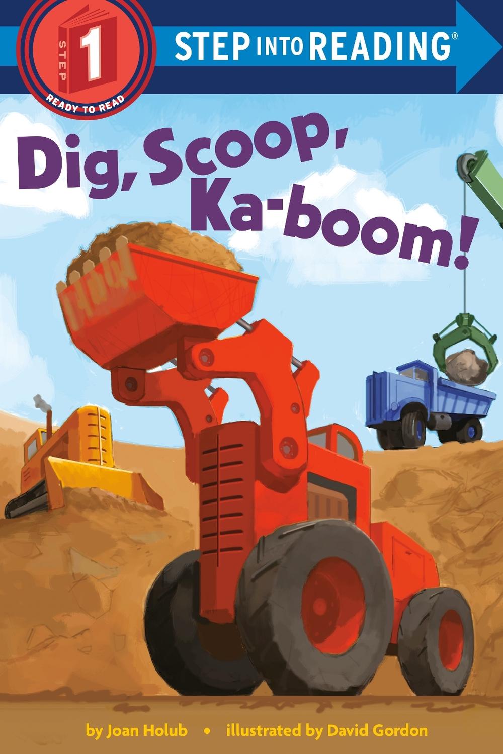 Dig, Scoop, Ka-boom! by Joan Holub - ISBN: 9780375869105