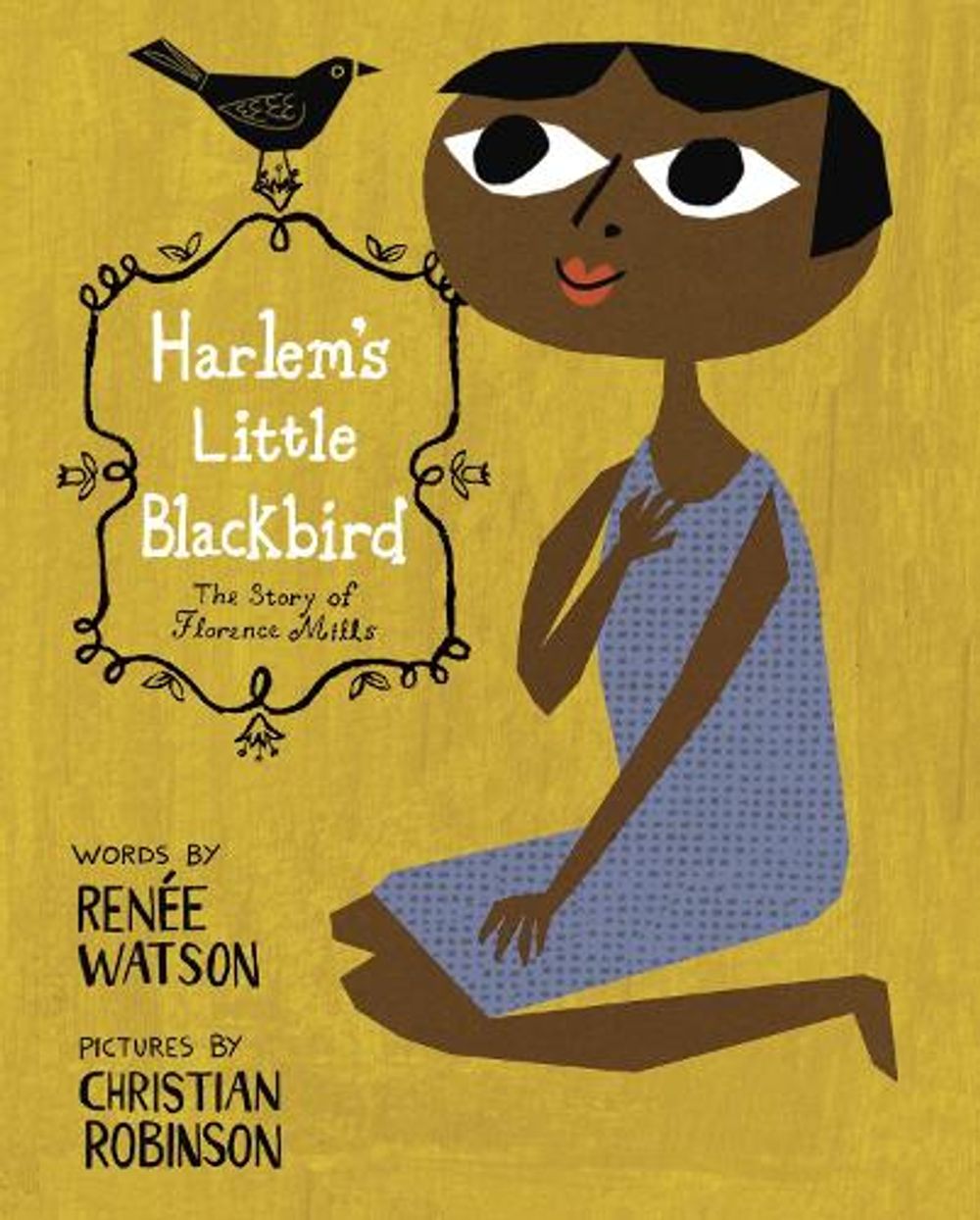 Harlem's Little Blackbird by Renée Watson - ISBN: 9780375869730