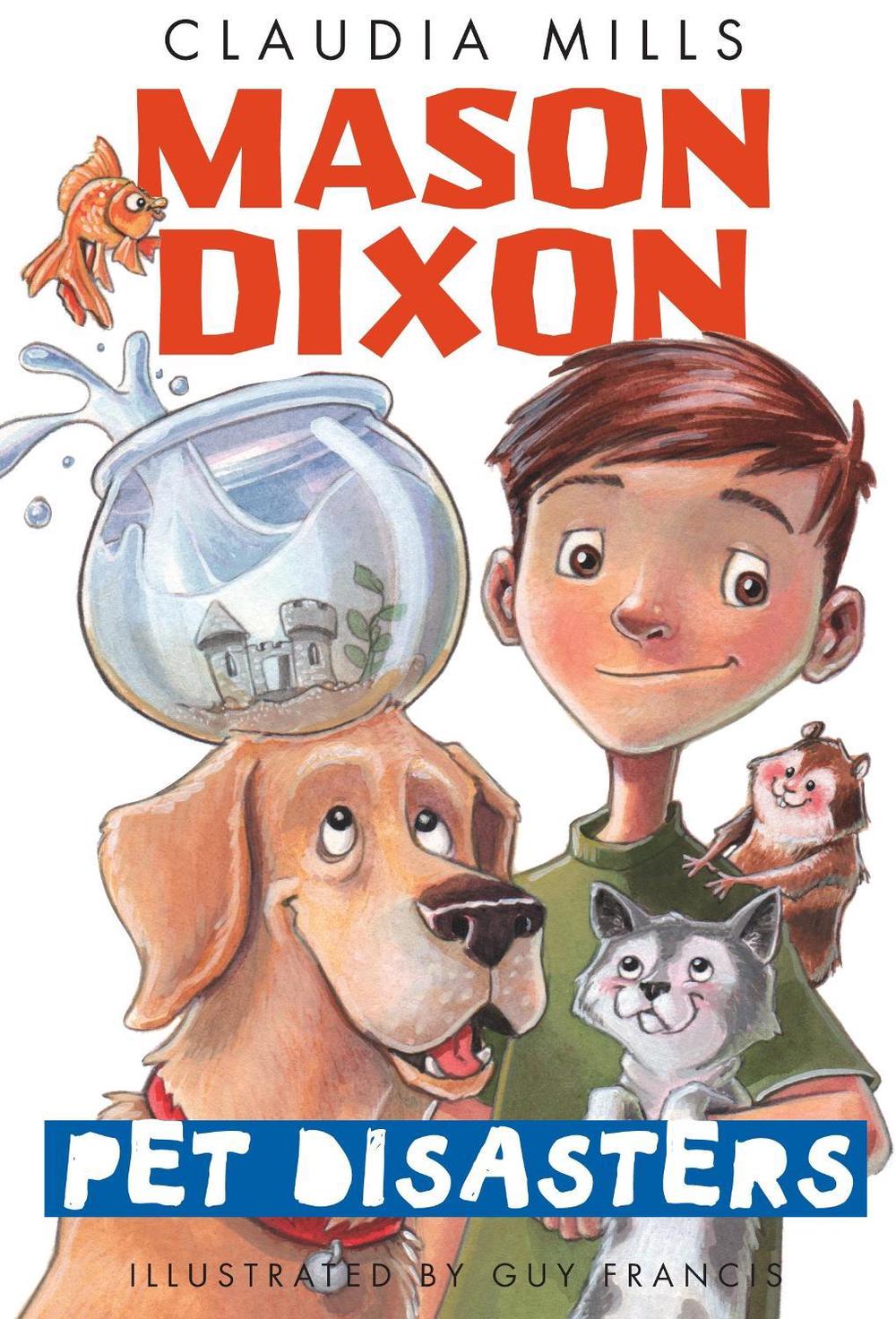 Mason Dixon: Pet Disasters by Claudia Mills - ISBN: 9780375872747