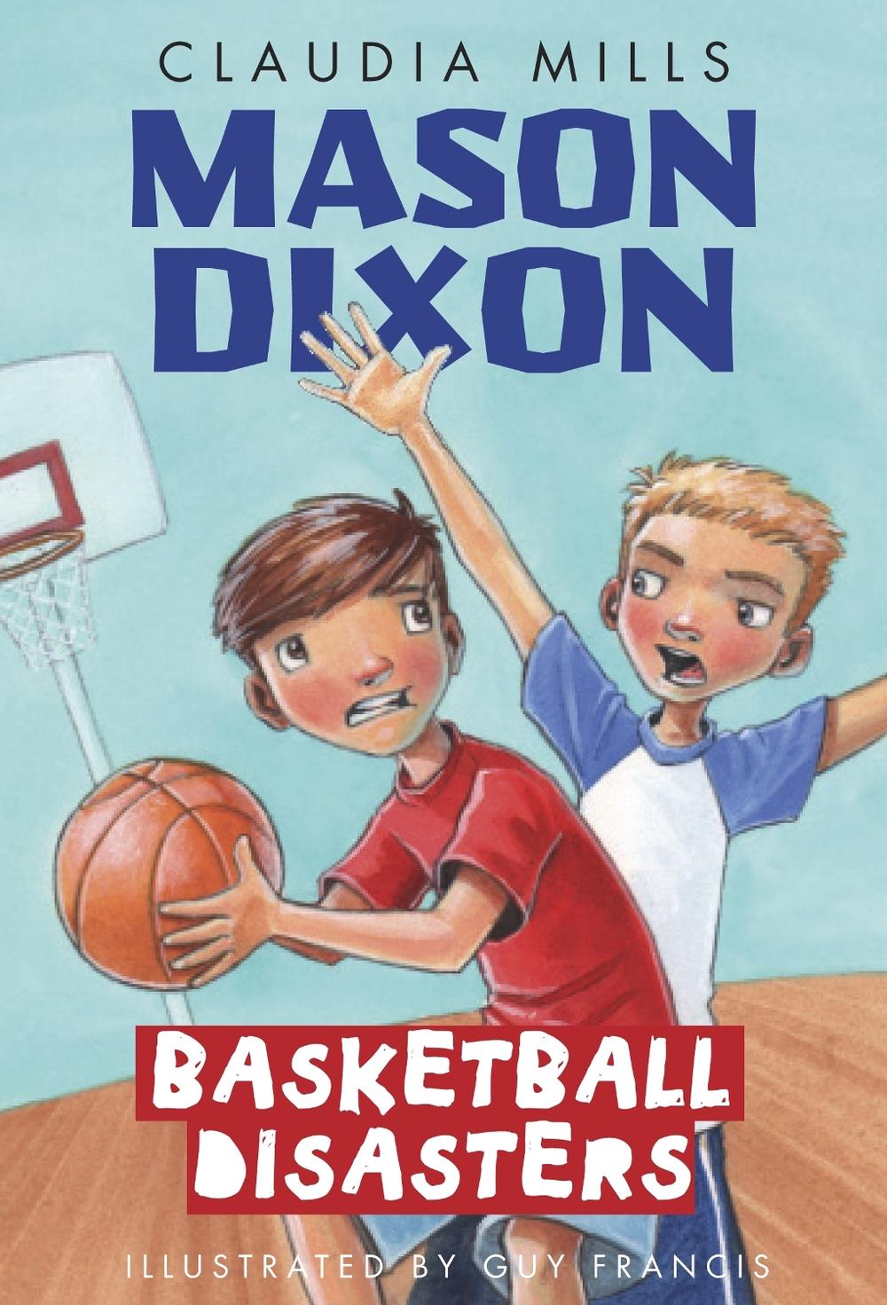 Mason Dixon: Basketball Disasters by Claudia Mills - ISBN: 9780375872761