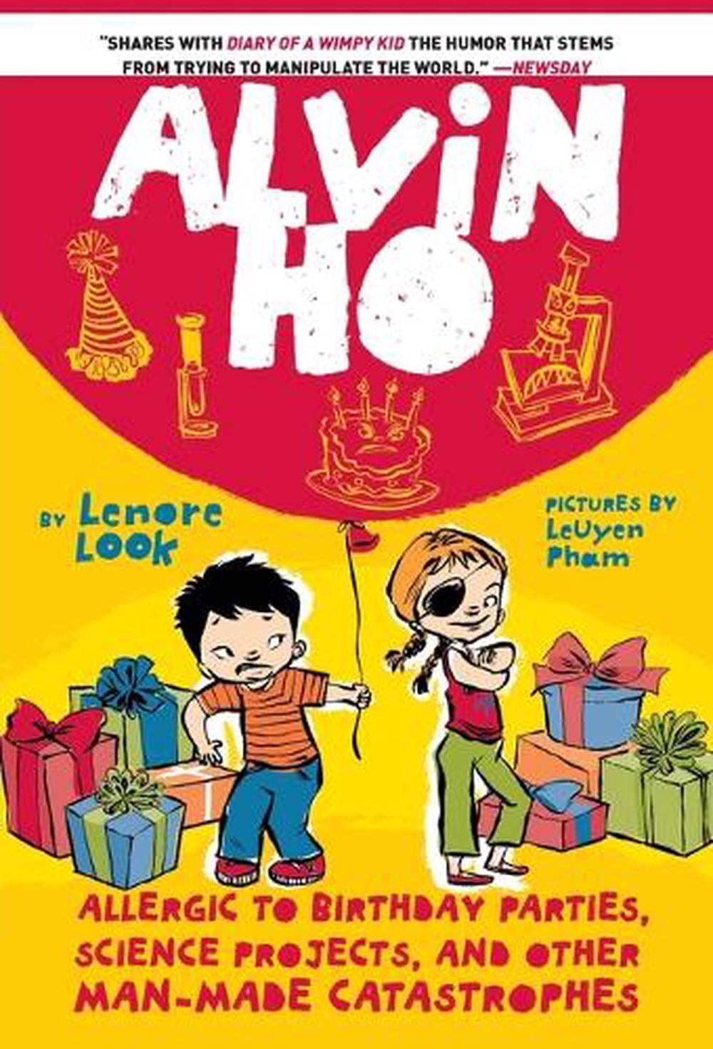 Alvin Ho: Allergic to Birthday Parties, Science Projects, and Other Man-made Catastrophes by Lenore Look - ISBN: 9780375873690