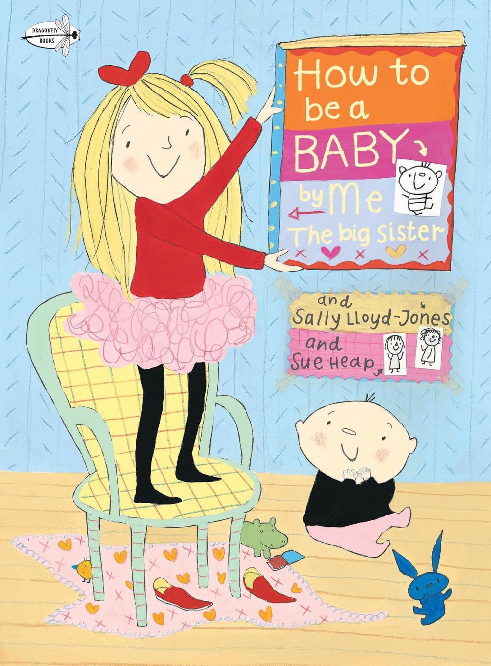 How to Be a Baby . . . by Me, the Big Sister, 9780375873881