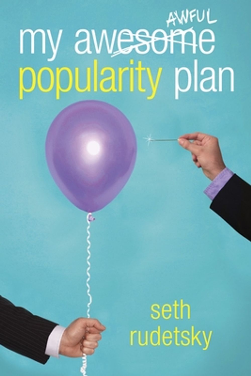 My Awesome/Awful Popularity Plan by Seth Rudetsky - ISBN: 9780375899973
