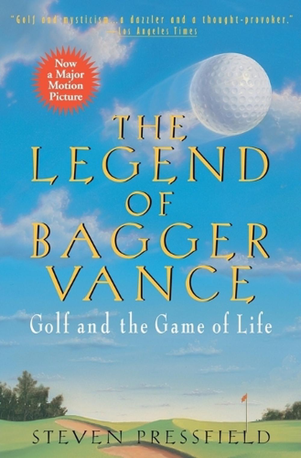 The Legend of Bagger Vance A Novel of Golf and the Game of Life by
