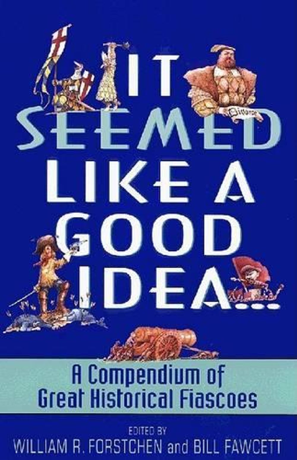It Seemed Like a Good Idea by Bill Fawcett - ISBN: 9780380807710