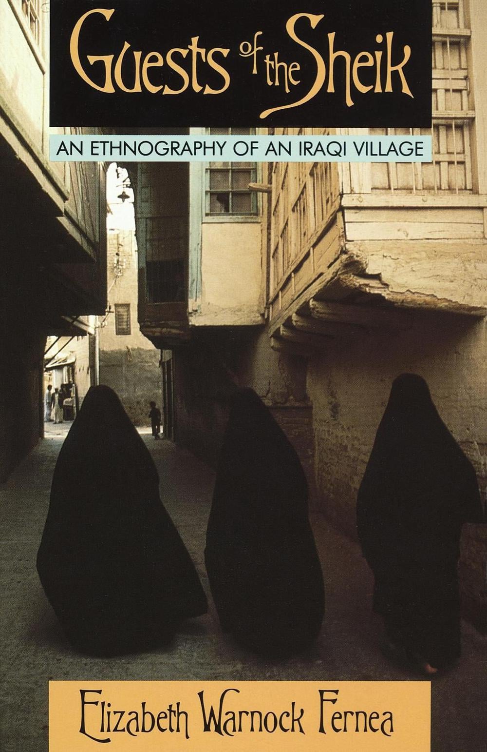 Guests of the Sheik by Elizabeth Warnock Fernea - ISBN: 9780385014854