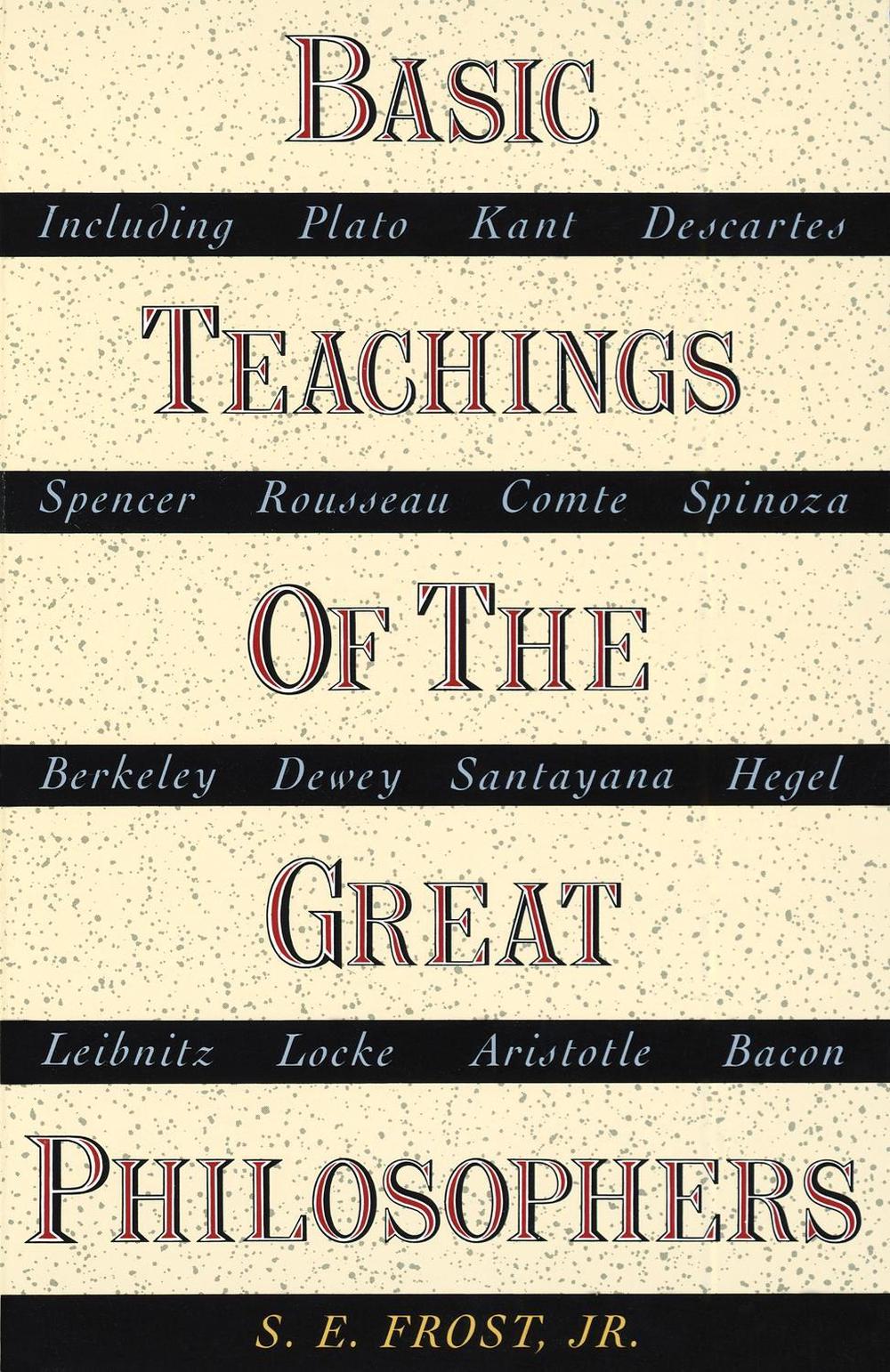 Basic Teachings of the Great Philosophers by S.E. Frost - ISBN: 9780385030076