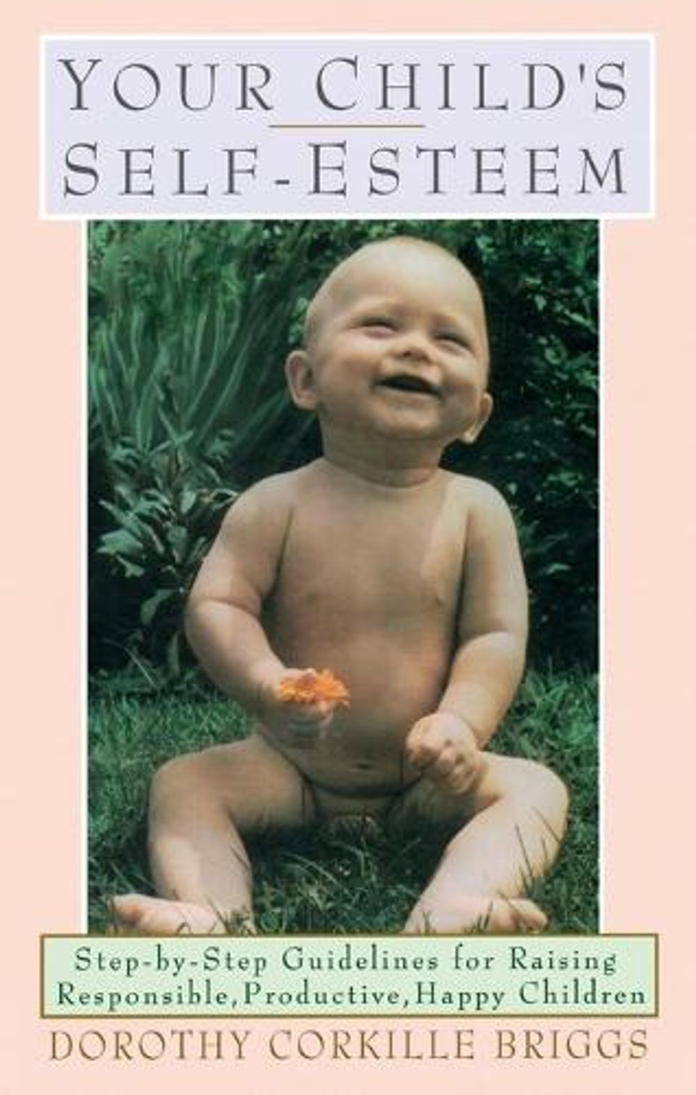 Your Child's Self-Esteem by Dorothy Briggs - ISBN: 9780385040204