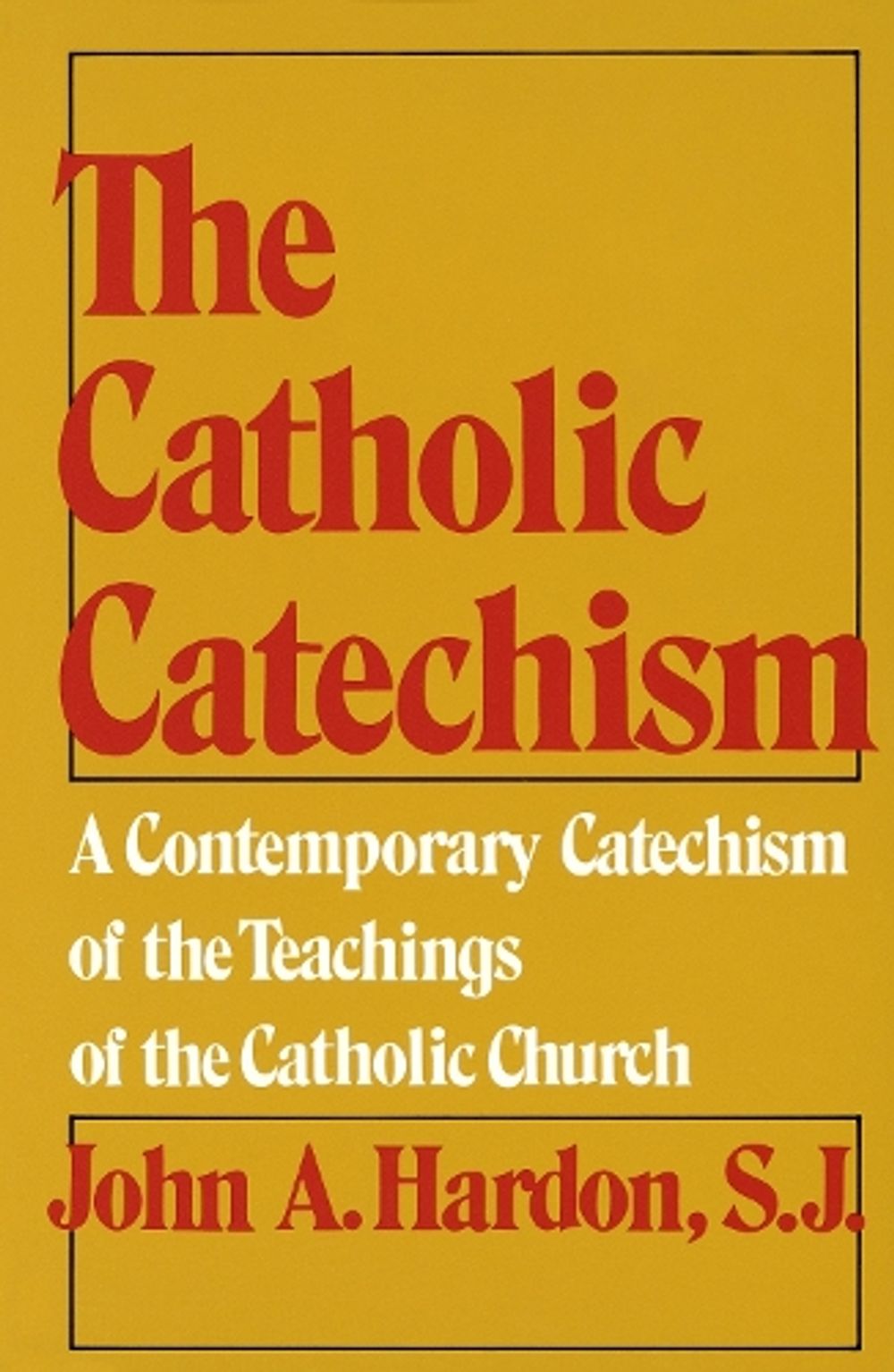 The Catholic Catechism by John Hardon - ISBN: 9780385080453