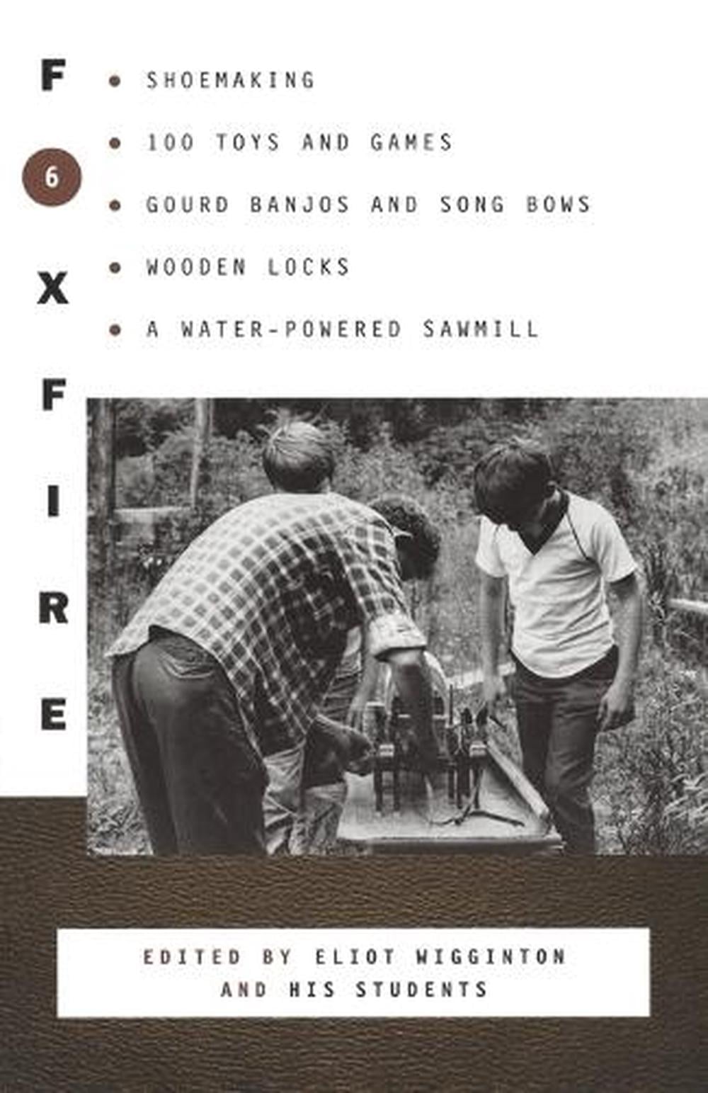Foxfire 6 by Eliot Wigginton - ISBN: 9780385152723