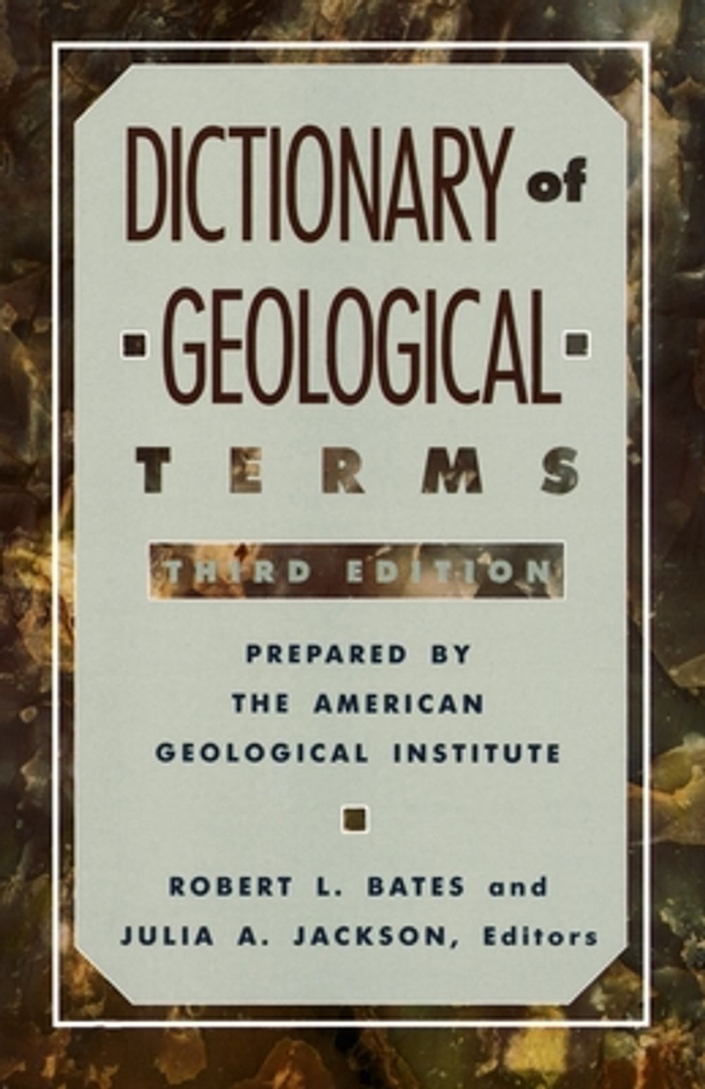 Dictionary of Geological Terms: Third Edition by Robert L. Bates - ISBN: 9780385181013