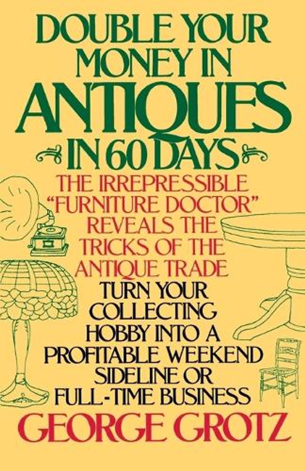 Double Your Money in Antiques in 60 Days by George Grotz - ISBN: 9780385195157