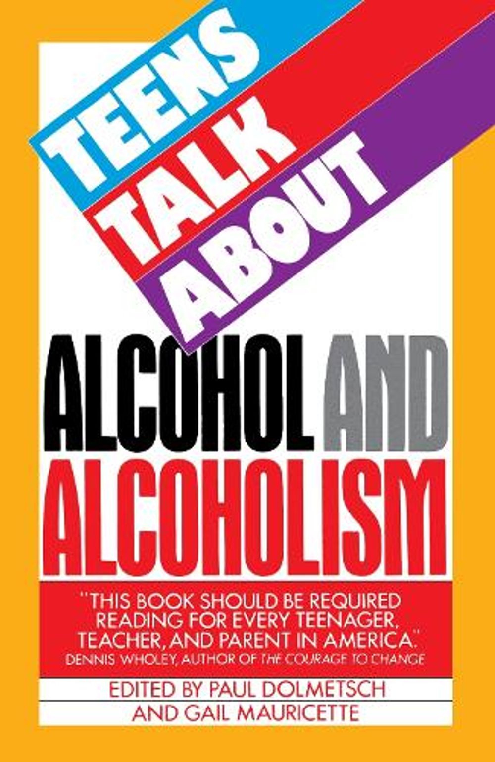 Teens Talk About Alcohol and Alcoholism by Paul Dolmetsch - ISBN: 9780385230841