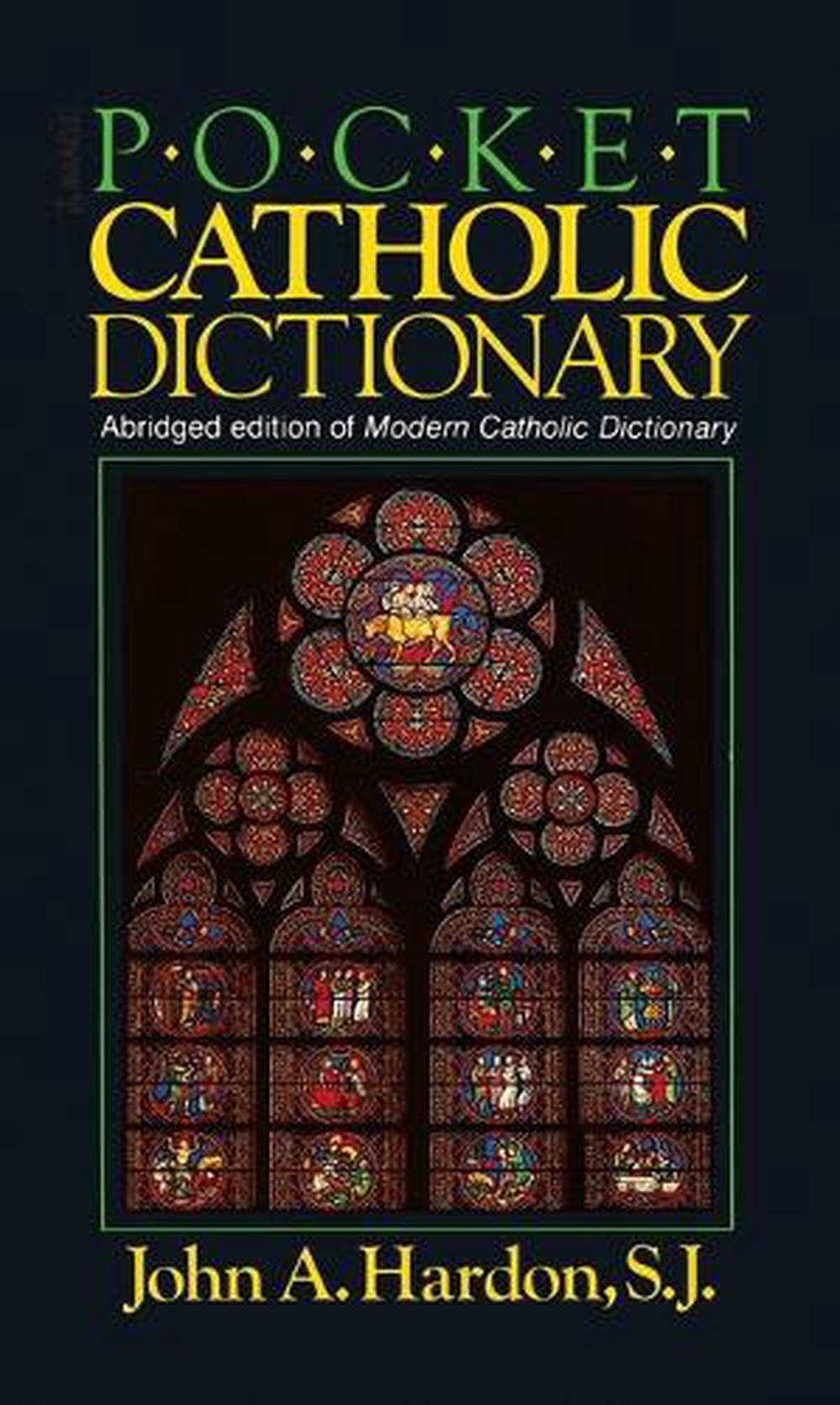 Pocket Catholic Dictionary by John A. Hardon, Mass Market Paperback