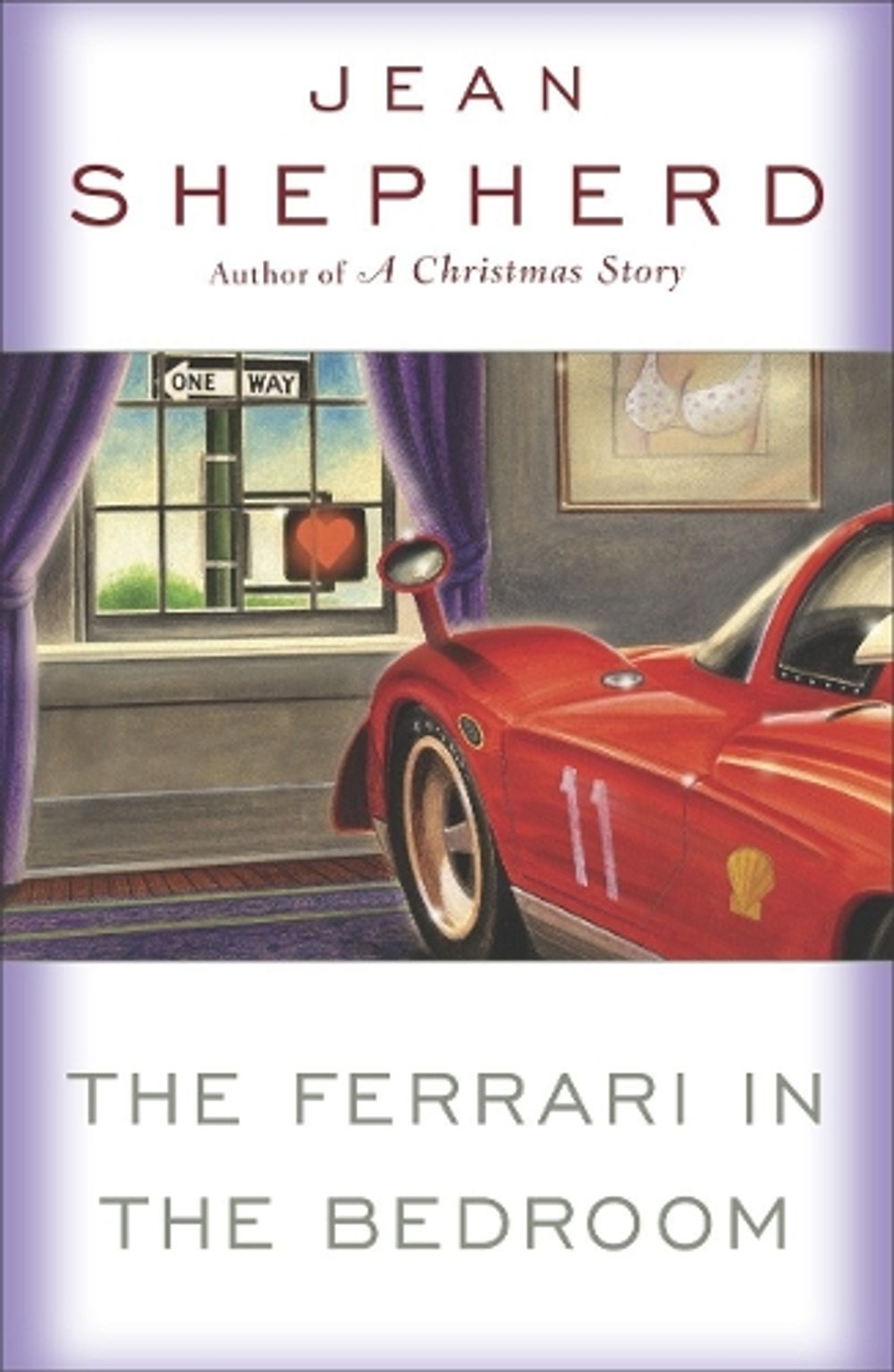 The Ferrari in the Bedroom by Jean Shepherd - ISBN: 9780385237925