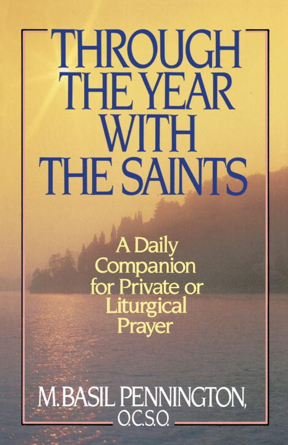 Through the Year with the Saints by M. Basil Pennington - ISBN: 9780385240628