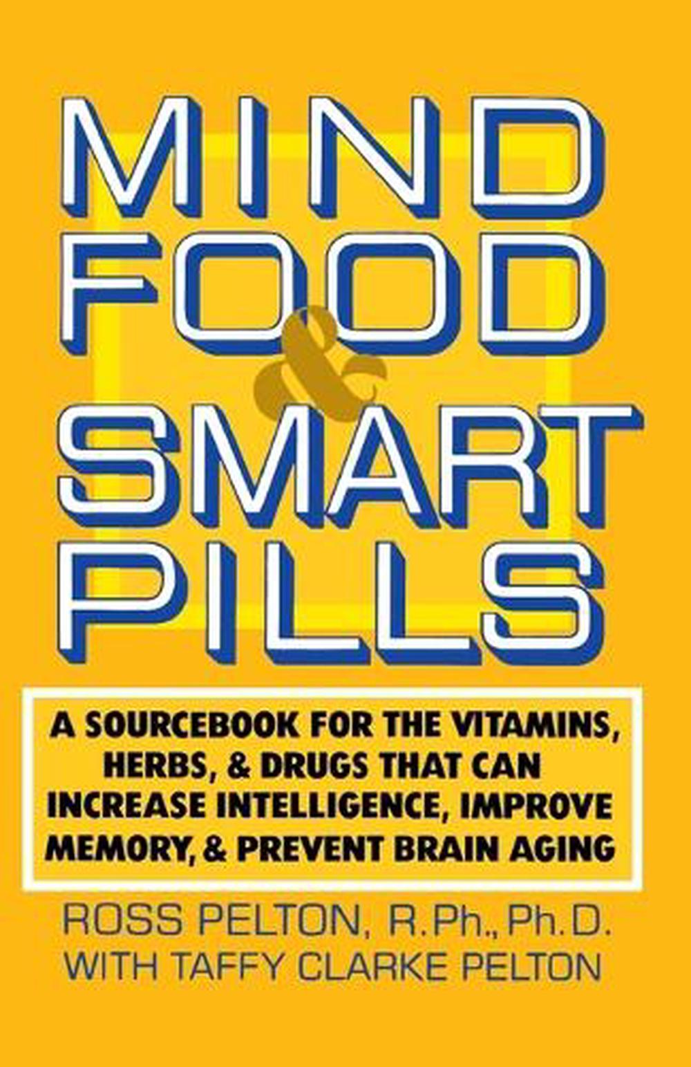 Mind Food and Smart Pills by Ross Pelton - ISBN: 9780385261388