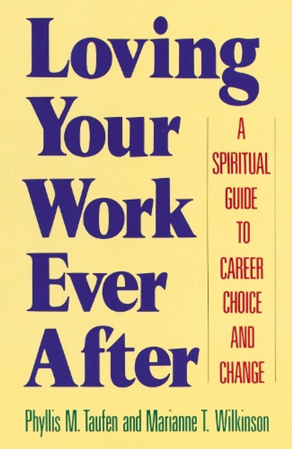 Loving Your Work Ever After by Marianne T. Wilkinson - ISBN: 9780385264433