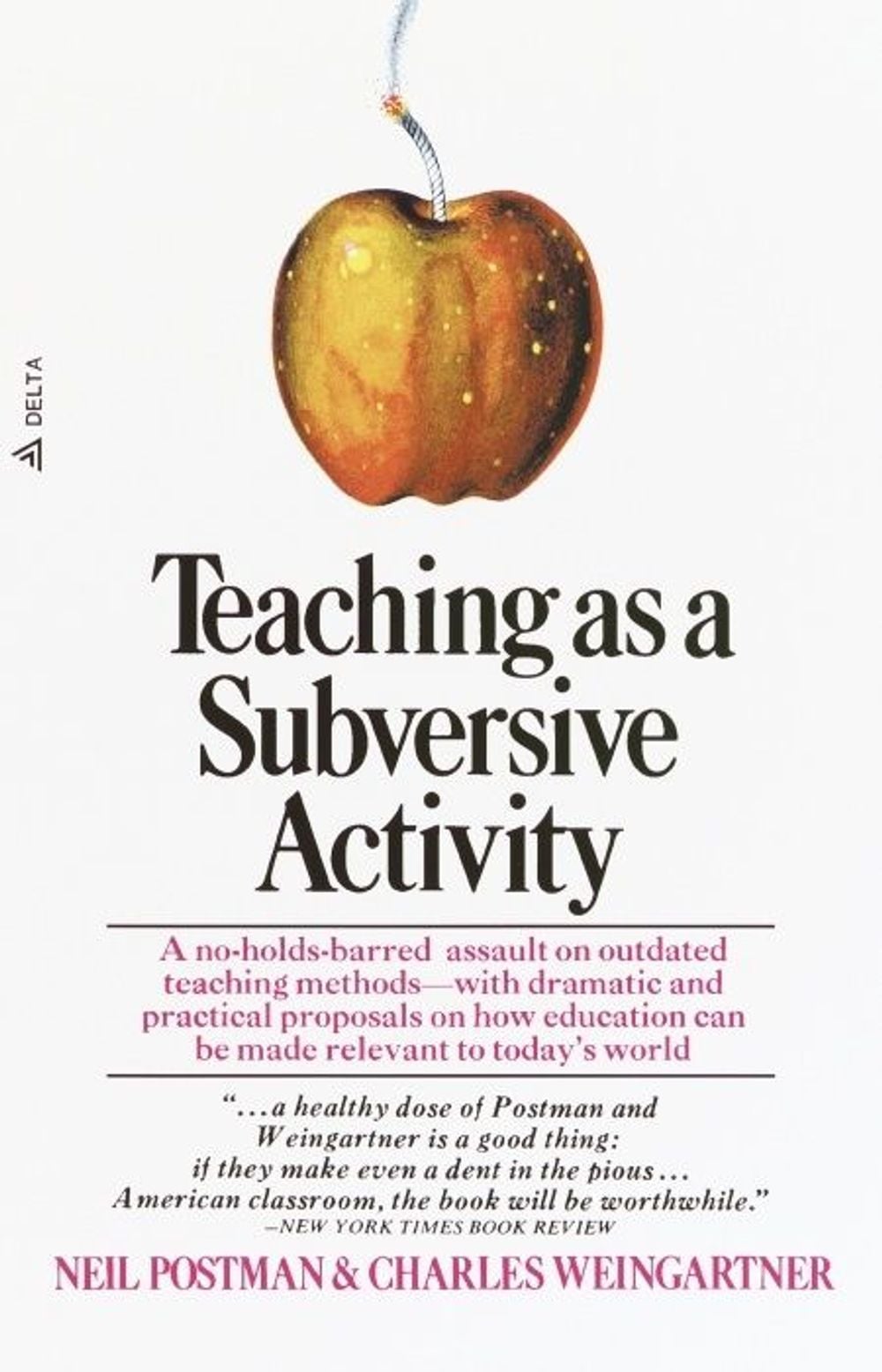 Teaching As a Subversive Activity by Neil Postman - ISBN: 9780385290098