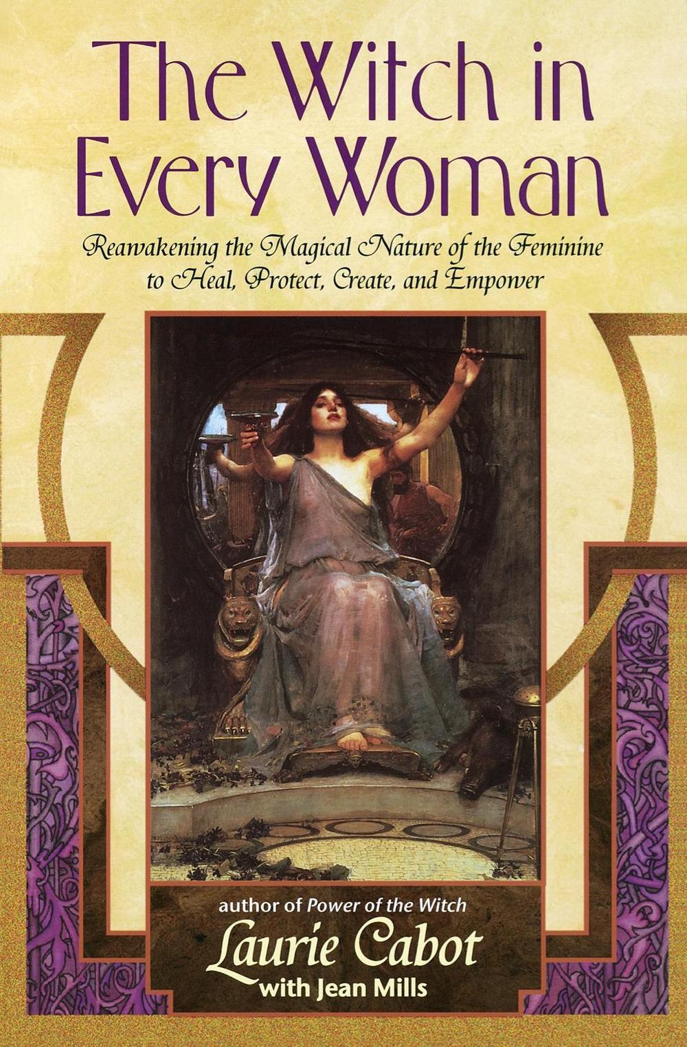 The Witch in Every Woman by Laurie Cabot - ISBN: 9780385316491
