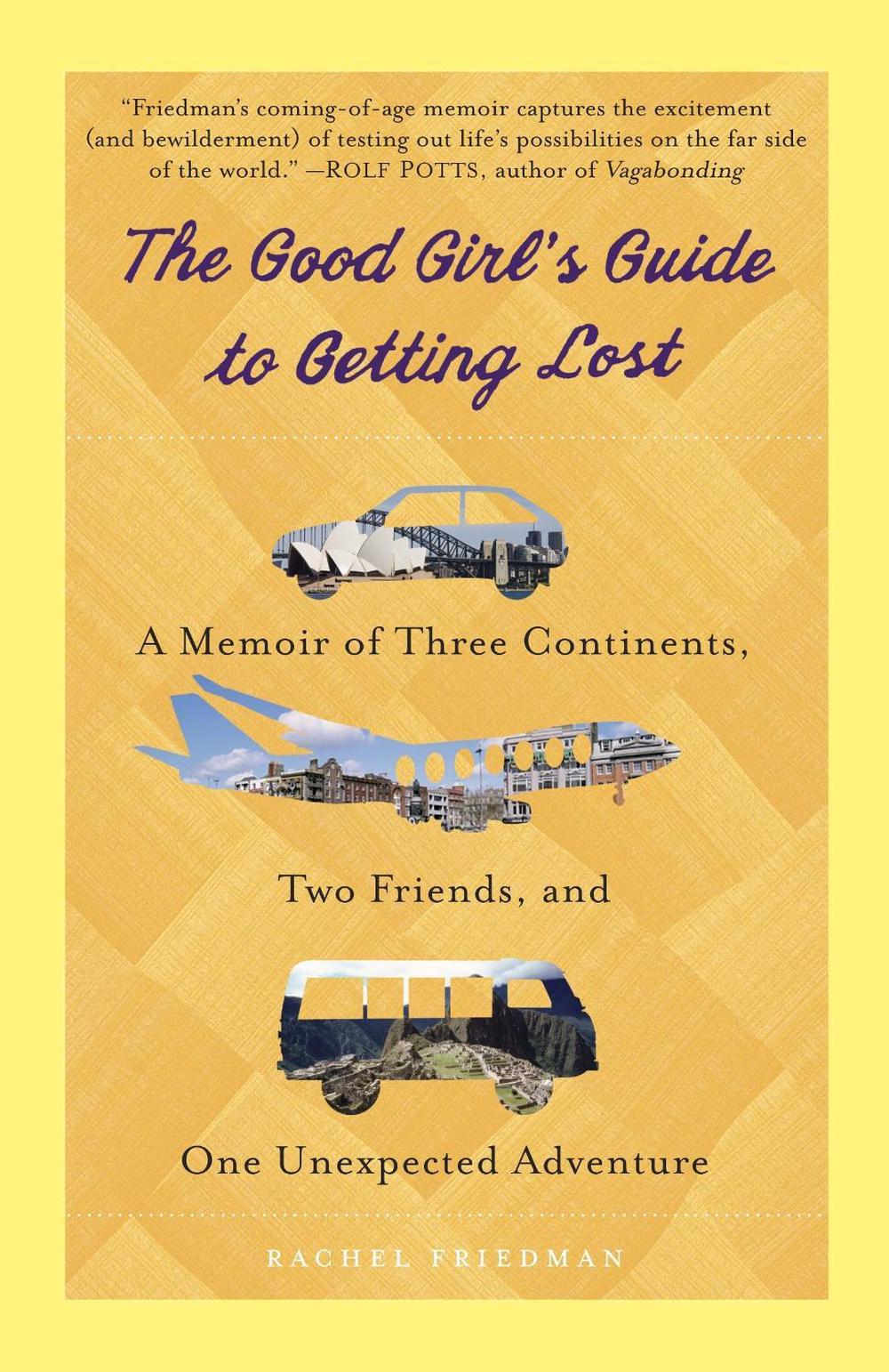 The Good Girl's Guide to Getting Lost by Rachel Friedman - ISBN: 9780385343374