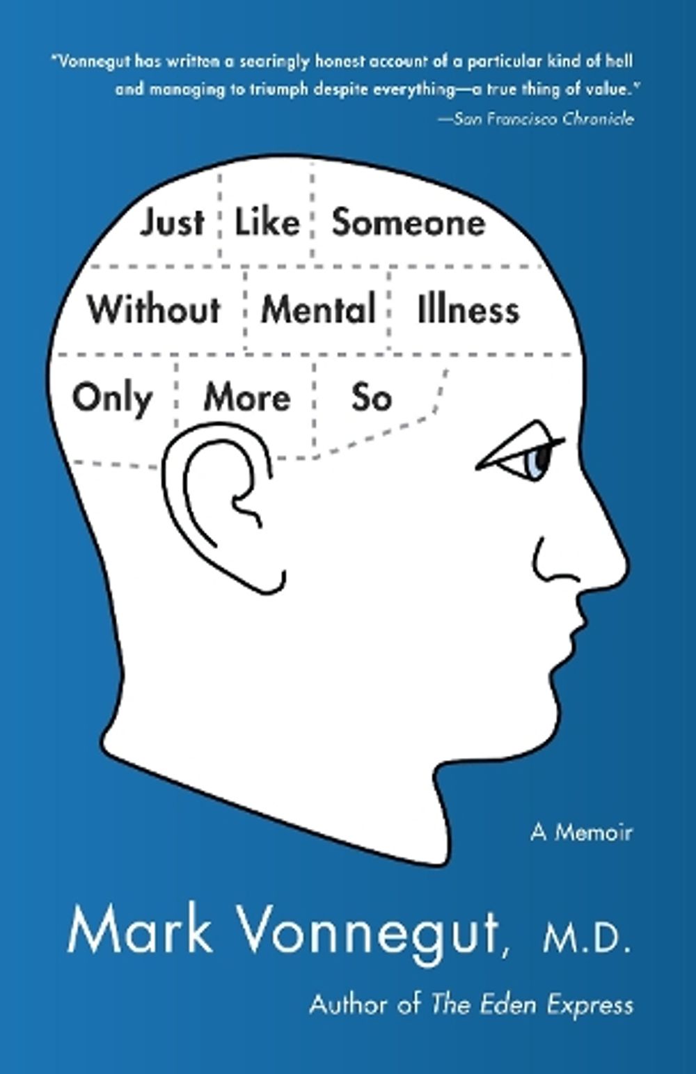 Just Like Someone Without Mental Illness Only More So by Mark Vonnegut - ISBN: 9780385343800