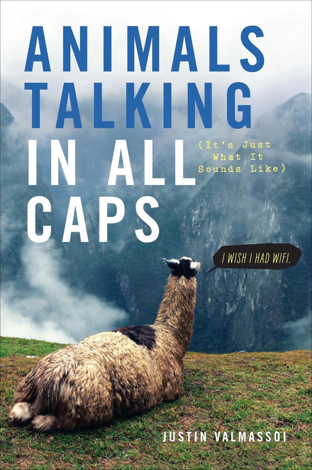 Animals Talking in All Caps by Justin Valmassoi - ISBN: 9780385347648