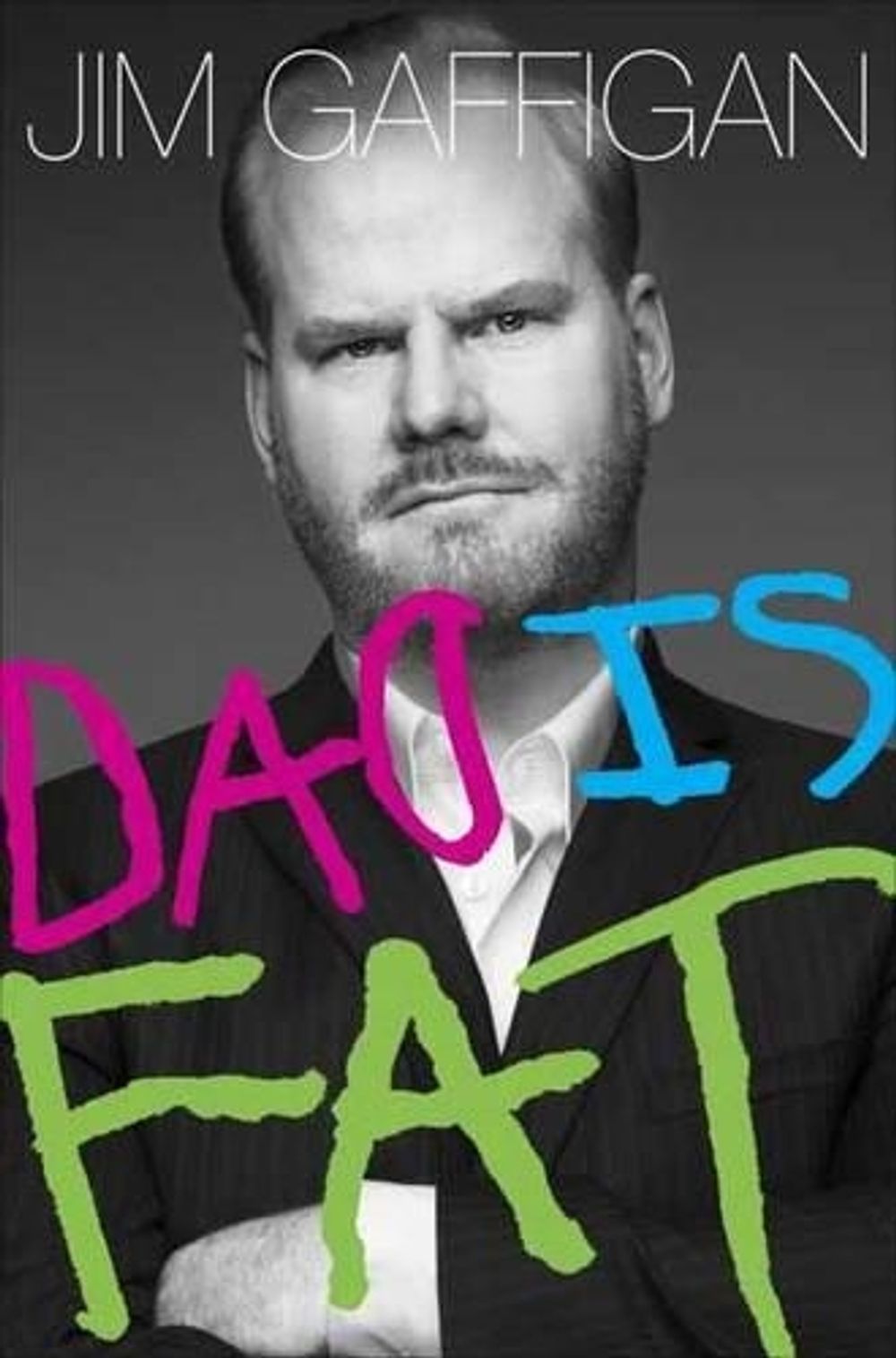 Dad Is Fat by Jim Gaffigan - ISBN: 9780385349079